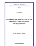 Luận văn Thạc sĩ Kinh tế: Các nhân tố ảnh hưởng đến kim ngạch xuất khẩu cà phê ở Việt Nam giai đoạn 2003-2013