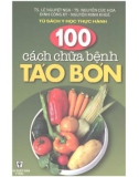 100 cách chữa bệnh táo bón - Tủ sách y học thực hành