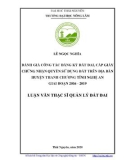 Luận văn Thạc sĩ Quản lý đất đai: Đánh giá công tác đăng ký đất đai, cấp giấy chứng nhận quyền sử dụng đất trên địa bàn huyện Thanh Chương, tỉnh Nghệ An giai đoạn 2016-2019