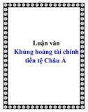 Luận văn Khủng hoảng tài chính tiền tệ Châu Á