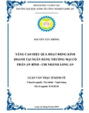 Luận văn Thạc sĩ Kinh tế: Nâng cao hiệu quả hoạt động kinh doanh tại Ngân hàng thương mại cổ phần An Bình - Chi nhánh Long An
