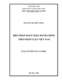 Luận án Tiến sĩ Luật học: Biện pháp ngăn chặn hành chính theo pháp luật Việt Nam