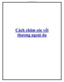 Cách chăm sóc vết thương ngoài da