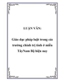 LUẬN VĂN: Giáo dục pháp luật trong các trường chính trị tỉnh ở miền TâyNam Bộ hiện nay