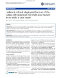 Báo cáo y học: Unilateral, trifocal, diaphyseal fracture of the radius with ipsilateral mid-shaft ulna fracture in an adult: a case report