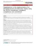 Báo cáo y học: Steppingstones to the implementation of an inhospital fracture and dislocation registry using the AO/OTA classification: compliance, completeness and commitment