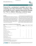 Báo cáo y học: Protocol for a randomised controlled trial of risk screening and early intervention comparing childand family-focused cognitive-behavioural therapy for PTSD in children following accidental injury