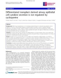 Báo cáo y học: Differentiated transplant derived airway epithelial cell cytokine secretion is not regulated by cyclosporine