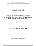 Luận văn Thạc sĩ Toán học: Sử dụng bất biến tôpô tuyến tính để nghiên cứu tính chỉnh hình của hàm chỉnh hình theo từng biến