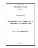 Luận án Tiến sĩ Triết học: Giáo dục lòng nhân ái cho con cái của gia đình Việt Nam hiện nay