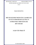 Luận văn Thạc sĩ Tổ chức và quản lý vận tải: Một số giải pháp nhằm nâng cao hiệu quả sản xuất kinh doanh tại Công ty Cổ phần phát triển Hàng hải đến năm 2025