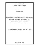 Luận văn Thạc sĩ Khoa học giáo dục: Tổ chức bồi dưỡng kỹ năng tư vấn học đường cho giáo viên ở các trường Tiểu học huyện Nậm Pồ, tỉnh Điện Biên