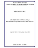 Luận án Tiến sĩ Khoa học giáo dục: Kiểm định chất lượng giáo dục trường trung học phổ thông, tỉnh Long An