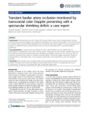 Báo cáo y học: Transient basilar artery occlusion monitored by transcranial color Doppler presenting with a spectacular shrinking deficit: a case report