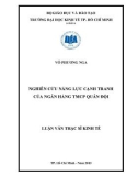 Luận văn Thạc sĩ Kinh tế: Nghiên cứu các yếu tố tác động đến năng lực cạnh tranh của Ngân hàng TMCP Quân Đội