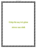 Giúp bà mẹ trẻ giảm stress sau sinh