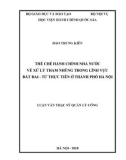 Luận văn Thạc sĩ Quản lý công: Thể chế hành chính nhà nước về xử lý tham nhũng trong lĩnh vực đất đai – Từ thực tiễn ở Thành phố Hà Nội