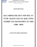 Luận văn Thạc sĩ Lịch sử: Quá trình thu hút vốn đầu tư nước ngoài vào các khu công nghiệp tại thành phố Cần Thơ (1986 - 2010)