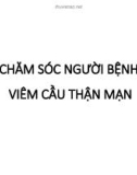 Bài giảng Chăm sóc người bệnh viêm cầu thận mạn