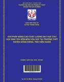 Luận văn Thạc sĩ Giáo dục học: Giải pháp nâng cao chất lượng dạy học cho học sinh yếu kém môn Hóa học tại Trường THPT Huyện Giồng Riềng, tỉnh Kiên Giang