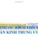 Bài giảng Thuốc kích thích thần kinh trung ương