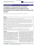 báo cáo khoa học: Comparison of determinants of research knowledge utilization by practitioners and administrators in the field of child and family social services