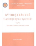 kỹ thuật bào chế và sinh học dược các loại thuốc (tập 1 - sách dùng cho đào tạo dược sỹ Đại học): phần 1