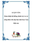 LUẬN VĂN: Hoàn thiện hệ thống chính trị ở cơ sở nông thôn trên địa bàn tỉnh Kon Tum hiện nay