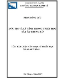 Tóm tắt Luận văn Thạc sĩ Triết học: Đức tin và lý tính trong triết học Tây Âu trung cổ