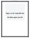 Nguy cơ tử vong khi cho bé nằm ngửa sau bú