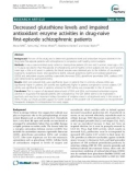 Báo cáo y học: Decreased glutathione levels and impaired antioxidant enzyme activities in drug-naive first-episode schizophrenic patients