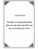 LUẬN VĂN: Thu thập và sử dụng bằng chứng kiểm toán đặc biệt trong kiểm toán báo cáo tài chính tại VACO