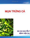 Bài giảng Mụn trứng cá - BS. Nguyễn Thanh Hùng