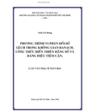 Luận văn Thạc sĩ Toán học: Phương trình vi phân đối số lệnh trong không gian Banach - Công thức biến thiên hằng số và dáng điệu tiệm cận