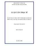 Luận văn Thạc sĩ Kinh tế: Thu hút đầu tư trực tiếp từ Hiệp hội các quốc gia Đông Nam Á vào Việt Nam trong lĩnh vực dịch vụ