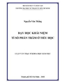 Luận văn Thạc sĩ Khoa học giáo dục: Dạy học khái niệm tỉ số phần trăm ở tiểu học