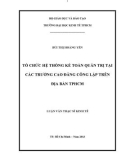 Luận văn Thạc sĩ Kinh tế: Tổ chức hệ thống kế toán quản trị tại các trường Cao đẳng công lập trên địa bàn thành phố Hồ Chí Minh