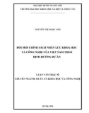 Luận văn Thạc sĩ Quản lý khoa học và công nghệ: Đổi mới chính sách nhân lực KH&CN của Việt Nam theo định hướng dự án