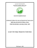 Luận văn Thạc sĩ Quản lý đất đai: Đánh giá thực trạng công tác đấu giá quyền sử dụng đất trên địa bàn huyện Nông Cống, tỉnh Thanh Hoá giai đoạn 2014 - 2017