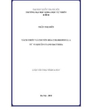 Luận văn Thạc sĩ Khoa học: Tách chiết và chuyển hoá chlorophyll a từ vi khuẩn cyano bacteria