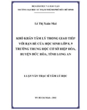 Luận văn Thạc sĩ Tâm lý học: Khó khăn tâm lý trong giao tiếp với bạn bè của học sinh lớp 8, 9 trường Trung học cơ sở Hiệp Hòa, huyện Đức Hòa, tỉnh Long An