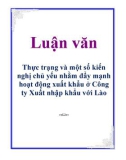 Luận văn: Thực trạng và một số kiến nghị chủ yếu nhằm đẩy mạnh hoạt động xuất khẩu ở Công ty Xuất nhập khẩu với Lào