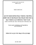 Tóm tắt luận văn Thạc sĩ Luật học: Quyết định hình phạt trong trường hợp chuẩn bị phạm tội, phạm tội chưa đạt theo Luật hình sự Việt Nam (trên cơ sở số liệu thực tiễn địa bàn tỉnh Đắk Lắk)