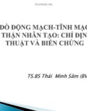 Bài giảng Tạo dò động mạch - tĩnh mạch để chạy thận nhân tạo: Chỉ định - kỹ thuật và biến chứng