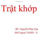 Bài giảng Trật khớp - BS. Nguyễn Phúc Quảng