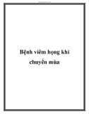 Bệnh viêm họng khi chuyển mùa