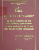 Khóa luận tốt nghiệp: Vai trò của Vinasme đối với việc nâng cao năng lực canh tranh của các doanh nghiệp nhỏ và vừa Việt Nam trong bối cảnh hội nhập kinh tế quốc tế