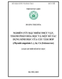 Luận án Tiến sĩ Dược học: Nghiên cứu đặc điểm thực vật, thành phần hóa học và một số tác dụng sinh học của cây tầm bóp (Physalis angulata L.), họ cà (Solanaceae)