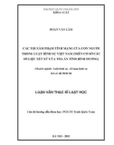 Luận văn Thạc sĩ Luật học: Các tội xâm phạm tính mạng của con người trong Luật hình sự Việt Nam (trên cơ sở các số liệu xét xử của Toà án tỉnh Bình Dương)