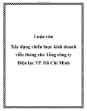 Luận văn: Xây dựng chiến lược kinh doanh viễn thông cho Tổng công ty Điện lực TP. Hồ Chí Minh